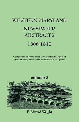 F Edward Wright - Western Maryland Newspaper Abstracts, Volume 3, Häftad