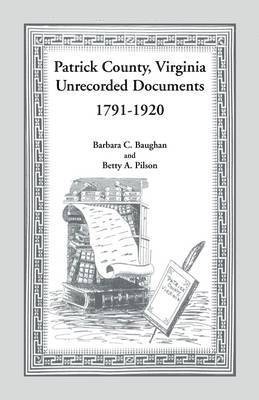 bokomslag Patrick County, Virginia Unrecorded Documents 1791-1920