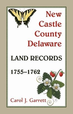 bokomslag New Castle County, Delaware Land Records, 1755-1762