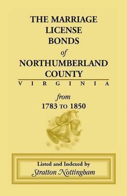 Marriage License Bonds of Northumberland County, Virginia 1