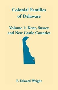 bokomslag Colonial Families of Delaware, Volume 1