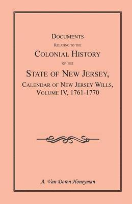 bokomslag Documents Relating to the Colonial History of the State of New Jersey, Calendar of New Jersey Wills, Volume 4