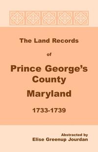 bokomslag The Land Records of Prince George's County, Maryland, 1733-1739