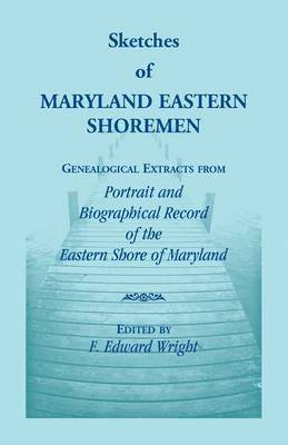 F Edward Wright, F. Edward Wright - Sketches of Maryland Eastern Shoremen, Häftad