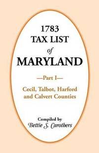 bokomslag 1783 Tax List of Maryland, Part I