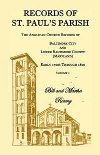 bokomslag Records of St. Paul's Parish, The Anglican Church Records of Baltimore City and Lower Baltimore County, Maryland, Volume 1