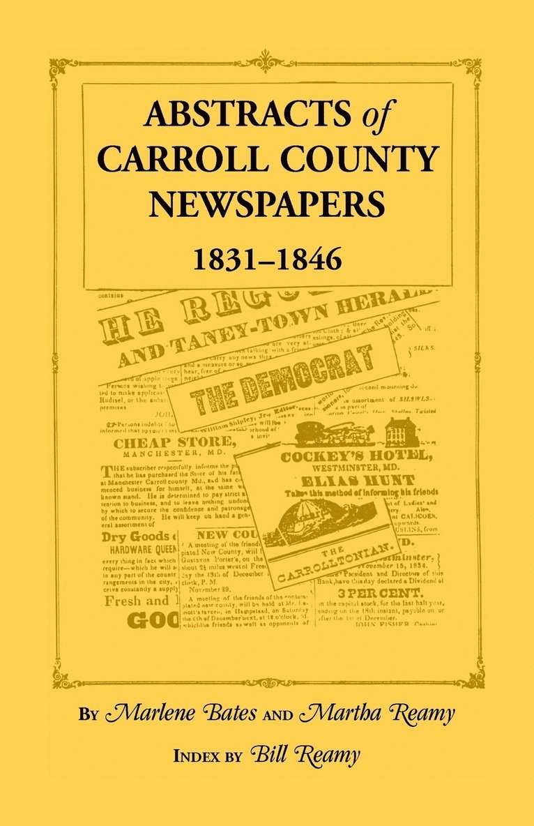 Marlene Bates, Martha Reamy - Abstracts of Carroll County Newspapers, 1831-1846, Häftad