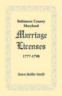 bokomslag Baltimore County, Maryland Marriage Licenses, 1777-1798
