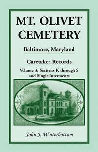 bokomslag Mt. Olivet Cemetery, Baltimore, Maryland, Caretaker Records, Volume 3