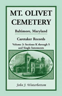 Mt. Olivet Cemetery, Baltimore, Maryland, Caretaker Records, Volume 3 1