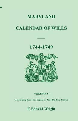 F Edward Wright, F. Edward Wright, F. Edward Wright - Maryland Calendar of Wills, Volume 9, Häftad