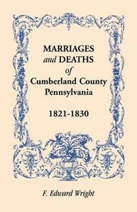 bokomslag Marriages and Deaths of Cumberland County, [Pennsylvania], 1821-1830