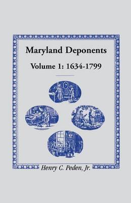 Maryland Deponents, 1634-1799 1