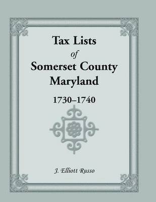 bokomslag Tax Lists of Somerset County, Maryland, 1730-1740