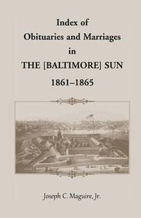 bokomslag Index of Obituaries and Marriages of The (Baltimore) Sun, 1861-1865