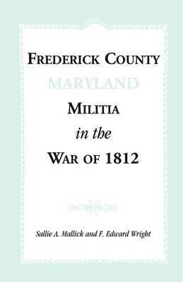 bokomslag Frederick County [Maryland] Militia in the War of 1812