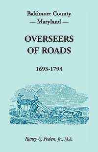 bokomslag Baltimore County, Maryland Overseers of Roads, 1693-1793