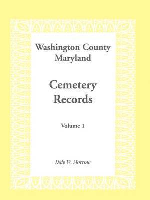 bokomslag Washington County, Maryland Cemetery Records, Volume 1