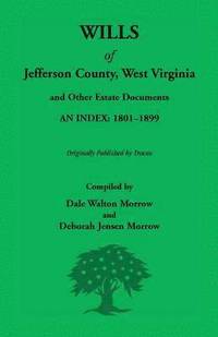 bokomslag Wills of Jefferson County, West Virginia, 1801-1899