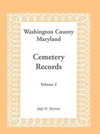 bokomslag Washington County, Maryland Cemetery Records, Volume 2