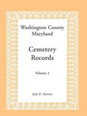 bokomslag Washington County, Maryland Cemetery Records, Volume 2