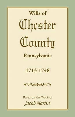 bokomslag Wills of Chester County, Pennsylvania, 1713-1748