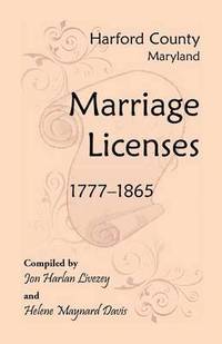 bokomslag Harford County, Maryland Marriage Licenses, 1777-1865