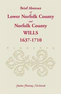 bokomslag (Brief Abstract of) Lower Norfolk County and Norfolk County Wills, 1637-1710