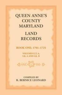 bokomslag Queen Anne's County, Maryland Land Records, Book 1