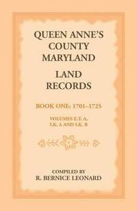 bokomslag Queen Anne's County, Maryland Land Records, Book 1