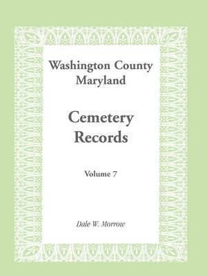 bokomslag Washington County, Maryland Cemetery Records, Volume 7