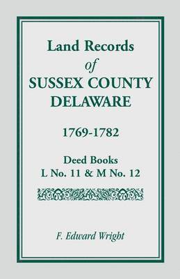 bokomslag Land Records of Sussex County, Delaware, 1769-1782