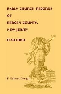 bokomslag Early Church Records of Bergen County, New Jersey, 1740-1800