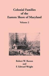 bokomslag Colonial Families of the Eastern Shore of Maryland, Volume 2