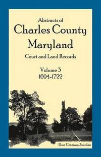 bokomslag Abstracts of Charles County, Maryland Court and Land Records