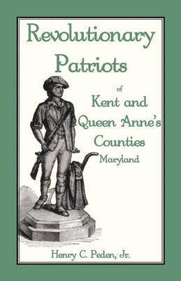 bokomslag Revolutionary Patriots of Kent and Queen Anne's Counties