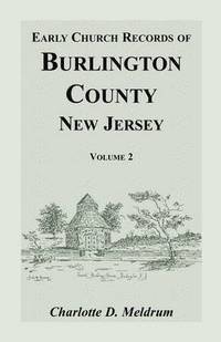 bokomslag Early Church Records of Burlington County, New Jersey. Volume 2