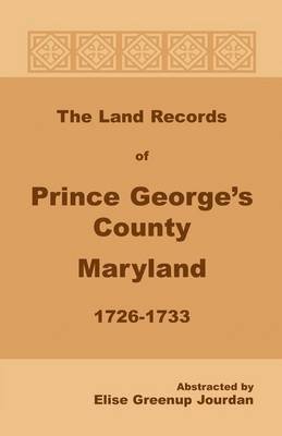 bokomslag Land Records of Prince George's County, Maryland, 1726-1733