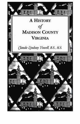 A History of Madison County, Virginia 1