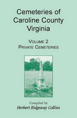 bokomslag Cemeteries of Caroline County, Virginia, Volume 2, Private Cemeteries