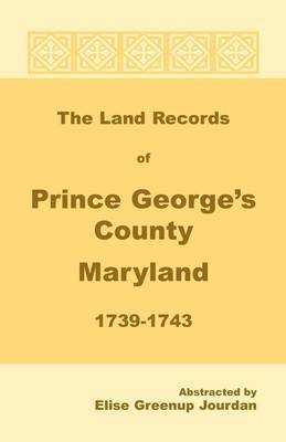 bokomslag Land Records of Prince George's County, Maryland, 1739-1743