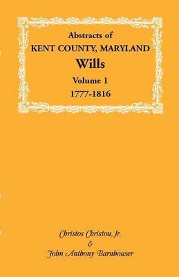 bokomslag Abstracts of Kent County, Maryland Wills. Volume 1
