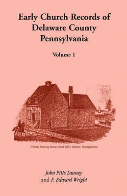 bokomslag Early Church Records of Delaware County, Pennsylvania, Volume 1