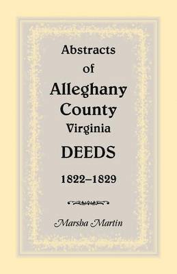 bokomslag Abstracts of Alleghany County, Virginia, Deeds 1822-1829