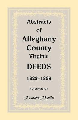 bokomslag Abstracts of Alleghany County, Virginia, Deeds 1822-1829