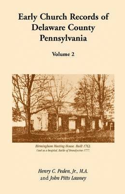 Early Church Records of Delaware County, Pennsylvania, Volume 2 1