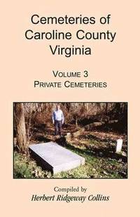 bokomslag Cemeteries of Caroline County, Virginia, Volume 3