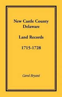 bokomslag New Castle County, Delaware Land Records, 1715-1728