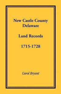 bokomslag New Castle County, Delaware Land Records, 1715-1728