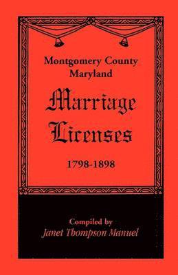 Janet D Manuel, Janet D. Manuel - Montgomery County, Maryland Marriage Licenses, 1798-1898, Häftad